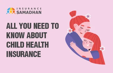 Child Health Insurance | Insurance Samadhan