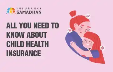 Child Health Insurance | Insurance Samadhan