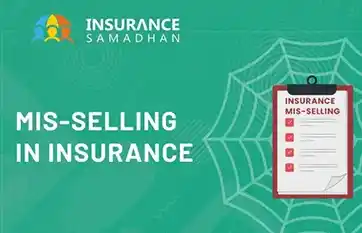 Mis-selling in insurance | Insurance Samadhan